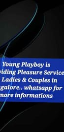 Young Playboy is offering all pleasure service to Ladies & Couples in Bangalore