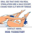 ORAL PLEASURE FOR LADIES HIRE YOUR REGULAR MALE ESCORT CALL BOY ONLINE call Nikhil